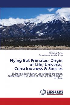 Flying Bat Primates- Origin of Life Universe Consciousness & Species