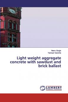 Light weight aggregate concrete with sawdust and brick ballast