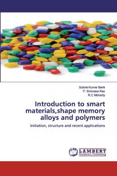 Introduction to smart materialsshape memory alloys and polymers