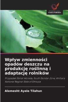 Wp?yw zmienno?ci opadów deszczu na produkcj? ro?linn? i adaptacj? rolników