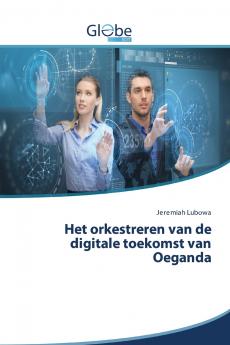 Het orkestreren van de digitale toekomst van Oeganda