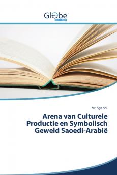 Arena van Culturele Productie en Symbolisch Geweld Saoedi-Arabië