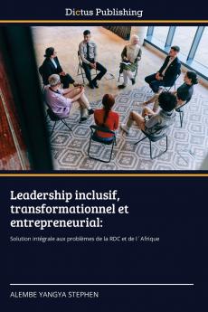 Leadership inclusif transformationnel et entrepreneurial