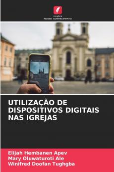 UTILIZAÇÃO DE DISPOSITIVOS DIGITAIS NAS IGREJAS
