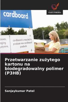 Przetwarzanie zużytego kartonu na biodegradowalny polimer (P3HB)