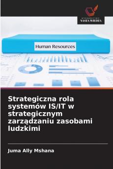Strategiczna rola systemów IS/IT w strategicznym zarządzaniu zasobami ludzkimi