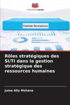 Rôles stratégiques des SI/TI dans la gestion stratégique des ressources humaines