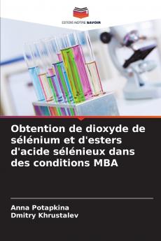 Obtention de dioxyde de sélénium et d'esters d'acide sélénieux dans des conditions MBA