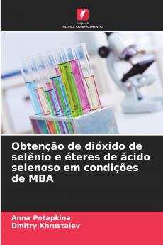 Obtenção de dióxido de selênio e éteres de ácido selenoso em condições de MBA