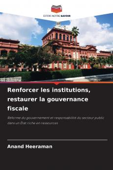 Renforcer les institutions restaurer la gouvernance fiscale