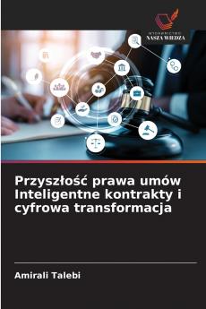 Przyszłość prawa umów Inteligentne kontrakty i cyfrowa transformacja