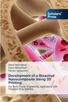Development of a Bioactive Nanocomposite Using 3D Printing