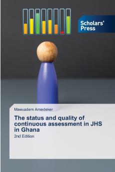 The status and quality of continuous assessment in JHS in Ghana