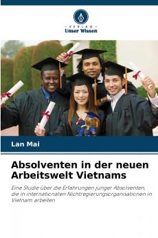 Absolventen in der neuen Arbeitswelt Vietnams
