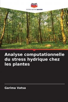 Analyse computationnelle du stress hydrique chez les plantes