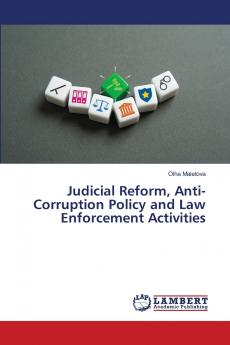 Judicial Reform Anti-Corruption Policy and Law Enforcement Activities