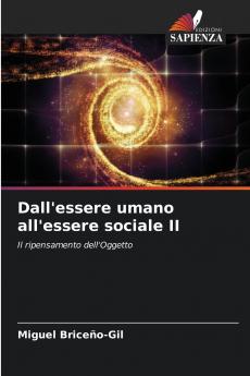 Dall'essere umano all'essere sociale II