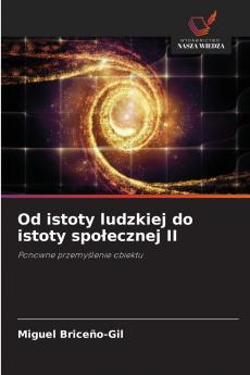 Od istoty ludzkiej do istoty społecznej II