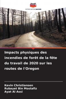 Impacts physiques des incendies de forêt de la fête du travail de 2020 sur les routes de l'Oregon