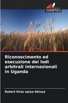 Riconoscimento ed esecuzione dei lodi arbitrali internazionali in Uganda