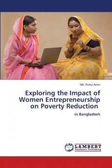 Exploring the Impact of Women Entrepreneurship on Poverty Reduction