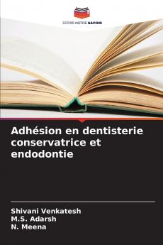 Adhésion en dentisterie conservatrice et endodontie