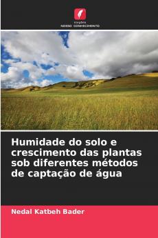 Humidade do solo e crescimento das plantas sob diferentes métodos de captação de água