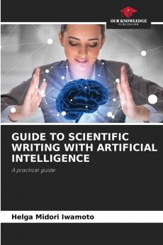 GUIDE TO SCIENTIFIC WRITING WITH ARTIFICIAL INTELLIGENCE