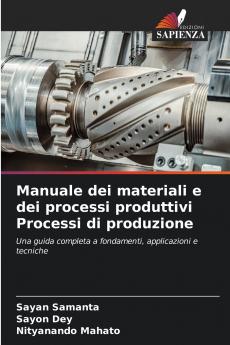 Manuale dei materiali e dei processi produttivi Processi di produzione