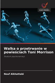 Walka o przetrwanie w powieściach Toni Morrison