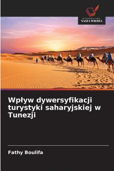 Wpływ dywersyfikacji turystyki saharyjskiej w Tunezji