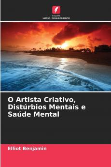 O Artista Criativo Distúrbios Mentais e Saúde Mental