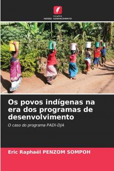 Os povos indígenas na era dos programas de desenvolvimento