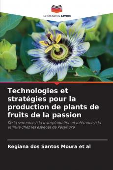 Technologies et stratégies pour la production de plants de fruits de la passion