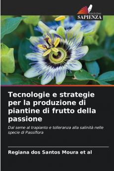 Tecnologie e strategie per la produzione di piantine di frutto della passione