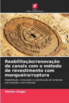 Reabilitação/renovação de canais com o método de revestimento com mangueira/ruptura