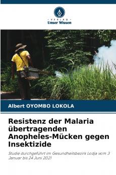 Resistenz der Malaria übertragenden Anopheles-Mücken gegen Insektizide