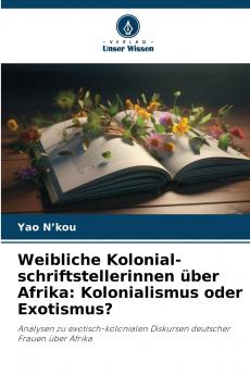 Weibliche Kolonial-schriftstellerinnen über Afrika