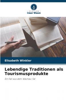 Lebendige Traditionen als Tourismusprodukte