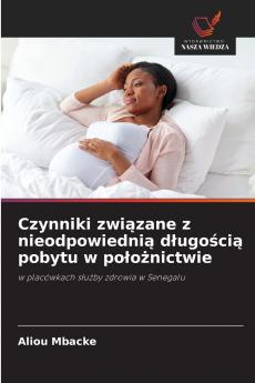 Czynniki związane z nieodpowiednią długością pobytu w położnictwie