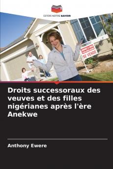 Droits successoraux des veuves et des filles nigérianes après l'ère Anekwe