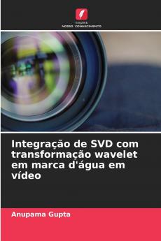 Integração de SVD com transformação wavelet em marca d'água em vídeo