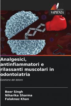Analgesici antinfiammatori e rilassanti muscolari in odontoiatria