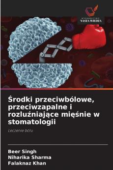 Środki przeciwbólowe przeciwzapalne i rozluźniające mięśnie w stomatologii