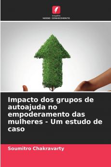 Impacto dos grupos de autoajuda no empoderamento das mulheres - Um estudo de caso