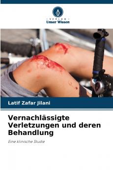 Vernachlässigte Verletzungen und deren Behandlung