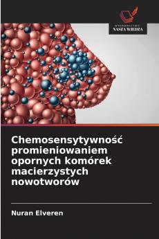 Chemosensytywność promieniowaniem opornych komórek macierzystych nowotworów