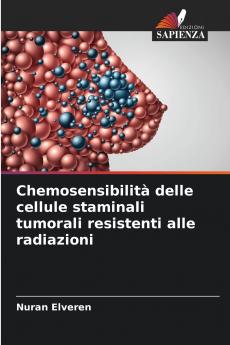 Chemosensibilità delle cellule staminali tumorali resistenti alle radiazioni