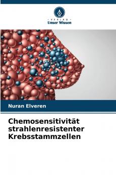 Chemosensitivität strahlenresistenter Krebsstammzellen