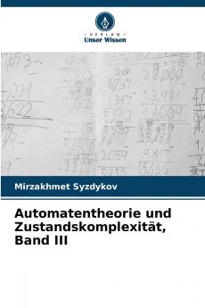Automatentheorie und Zustandskomplexität Band III